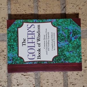 The Golfer's Book of Wisdom compiled and edited by Criswell Freeman